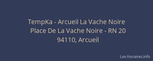 TempKa - Arcueil La Vache Noire