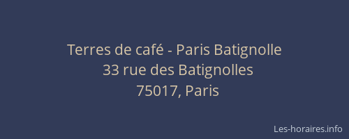 Terres de café - Paris Batignolle