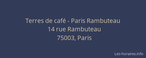 Terres de café - Paris Rambuteau
