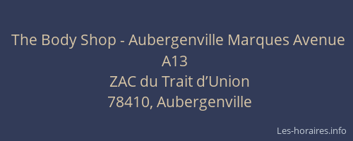 The Body Shop - Aubergenville Marques Avenue A13