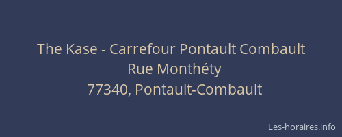 The Kase - Carrefour Pontault Combault