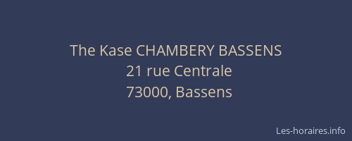 The Kase CHAMBERY BASSENS