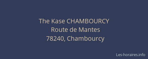 The Kase CHAMBOURCY
