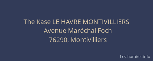 The Kase LE HAVRE MONTIVILLIERS