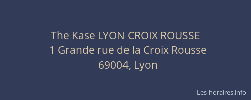 The Kase LYON CROIX ROUSSE