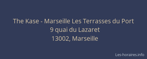 The Kase - Marseille Les Terrasses du Port