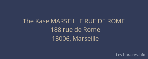 The Kase MARSEILLE RUE DE ROME