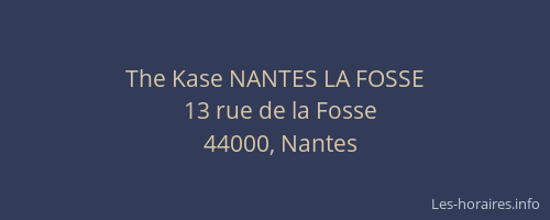 The Kase NANTES LA FOSSE