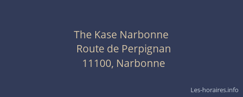 The Kase Narbonne