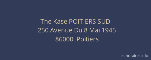 The Kase POITIERS SUD