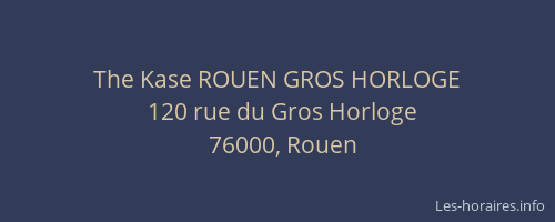 The Kase ROUEN GROS HORLOGE