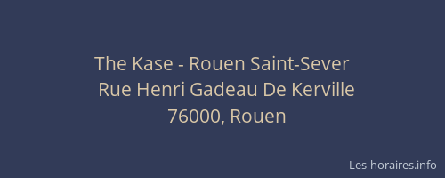 The Kase - Rouen Saint-Sever