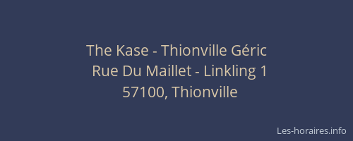 The Kase - Thionville G&eacute;ric