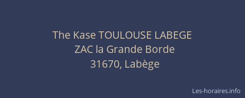 The Kase TOULOUSE LABEGE