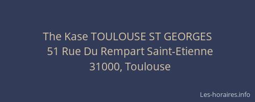 The Kase TOULOUSE ST GEORGES