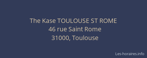 The Kase TOULOUSE ST ROME