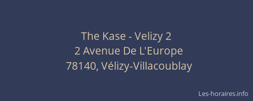 The Kase - Velizy 2