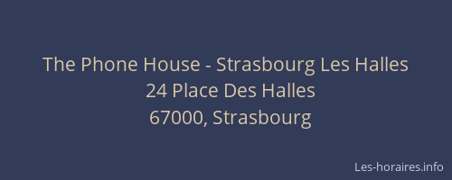 The Phone House - Strasbourg Les Halles