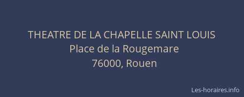 THEATRE DE LA CHAPELLE SAINT LOUIS