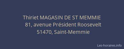 Thiriet MAGASIN DE ST MEMMIE