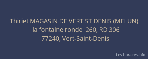 Thiriet MAGASIN DE VERT ST DENIS (MELUN)