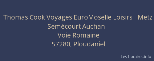 Thomas Cook Voyages EuroMoselle Loisirs - Metz Semécourt Auchan