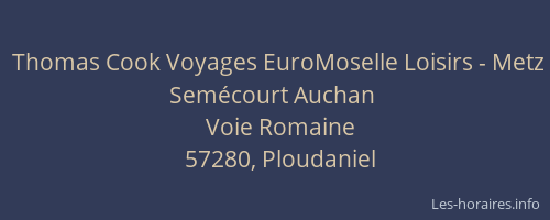 Thomas Cook Voyages EuroMoselle Loisirs - Metz Sem&eacute;court Auchan