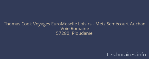 Thomas Cook Voyages EuroMoselle Loisirs - Metz Semécourt Auchan