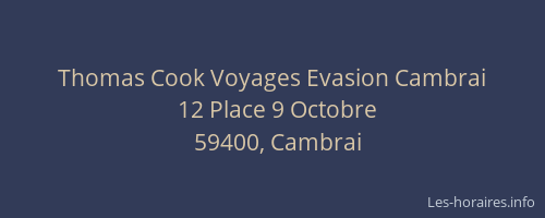 Thomas Cook Voyages Evasion Cambrai