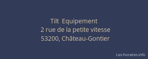 Tilt  Equipement