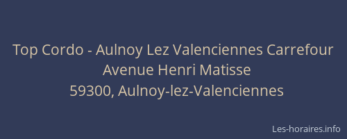 Top Cordo - Aulnoy Lez Valenciennes Carrefour