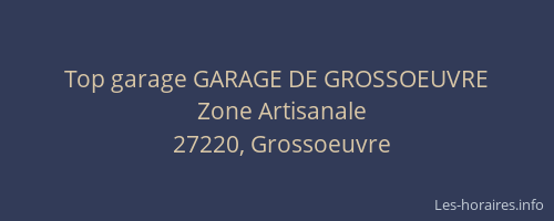 Top garage GARAGE DE GROSSOEUVRE