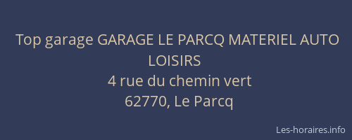 Top garage GARAGE LE PARCQ MATERIEL AUTO LOISIRS