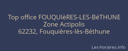 Top office FOUQUIèRES-LES-BéTHUNE