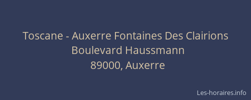 Toscane - Auxerre Fontaines Des Clairions