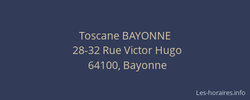 Toscane BAYONNE