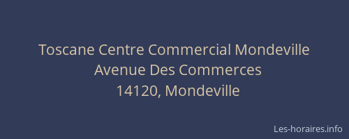 Toscane Centre Commercial Mondeville