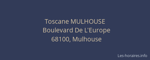 Toscane MULHOUSE