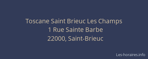 Toscane Saint Brieuc Les Champs