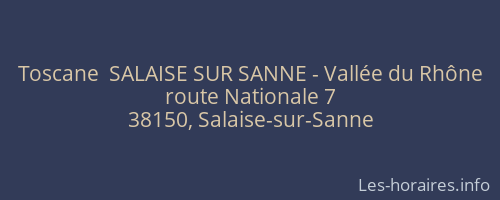 Toscane  SALAISE SUR SANNE - Vallée du Rhône