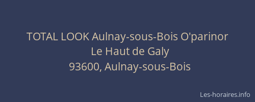 TOTAL LOOK Aulnay-sous-Bois O'parinor