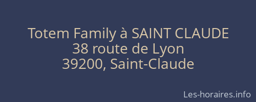 Totem Family à SAINT CLAUDE