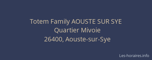 Totem Family AOUSTE SUR SYE