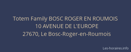 Totem Family BOSC ROGER EN ROUMOIS