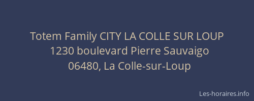 Totem Family CITY LA COLLE SUR LOUP