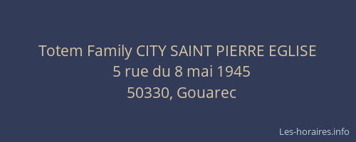Totem Family CITY SAINT PIERRE EGLISE
