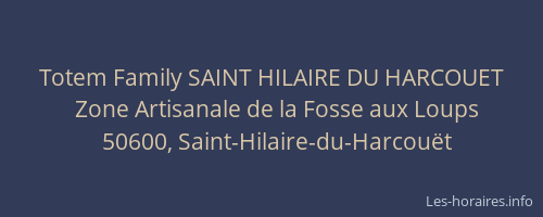 Totem Family SAINT HILAIRE DU HARCOUET