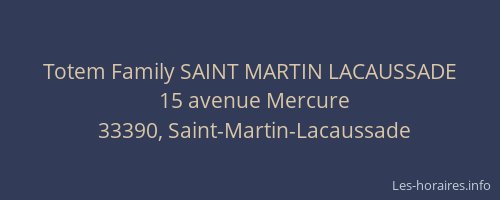 Totem Family SAINT MARTIN LACAUSSADE