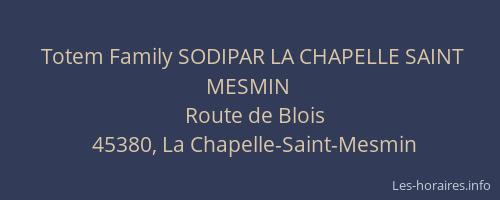 Totem Family SODIPAR LA CHAPELLE SAINT MESMIN