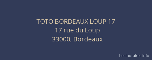 TOTO BORDEAUX LOUP 17